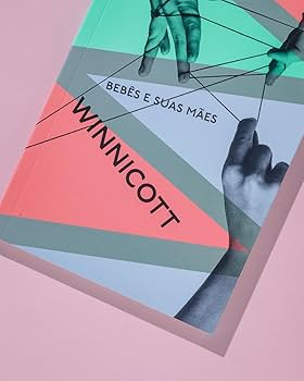 Bebês e suas mães: os principais conceitos de Winnicott sobre o início da vida psíquica 1 51lxd6w QML. AC UF350350 QL80
